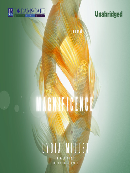 Title details for Magnificence by Lydia Millet - Available